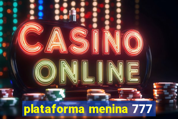 plataforma menina 777